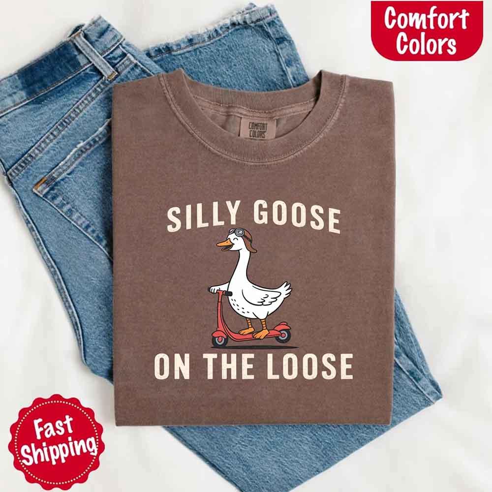 Silly Goose on the Loose funny graphic Comfort Colors tee