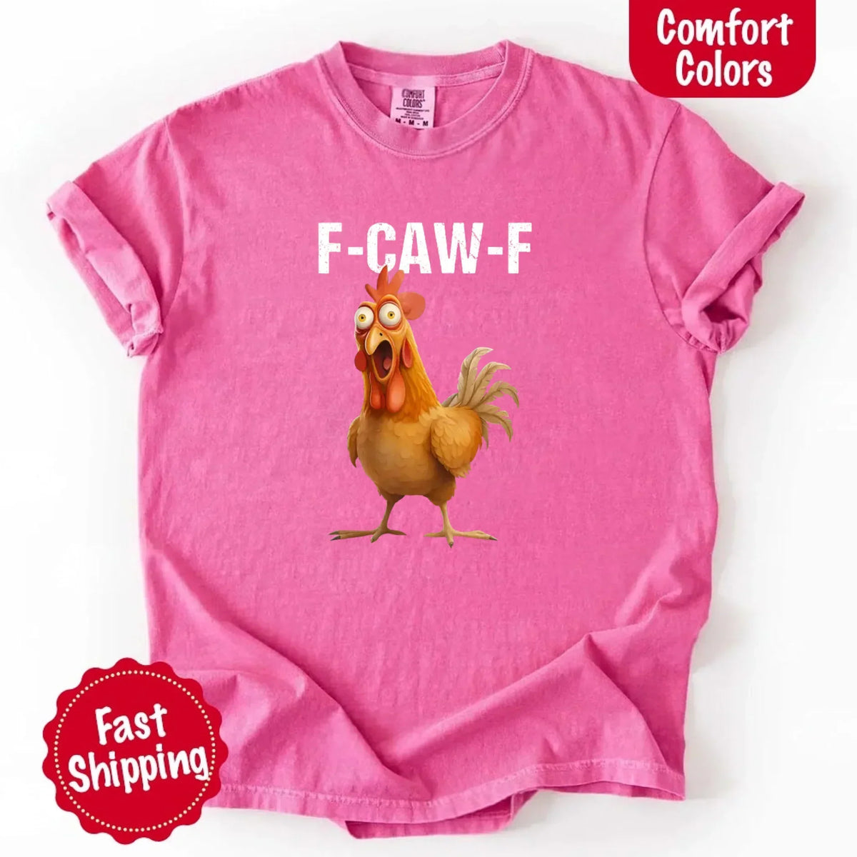 Funny F-Caw-F Rooster Comfort Colors T-shirt