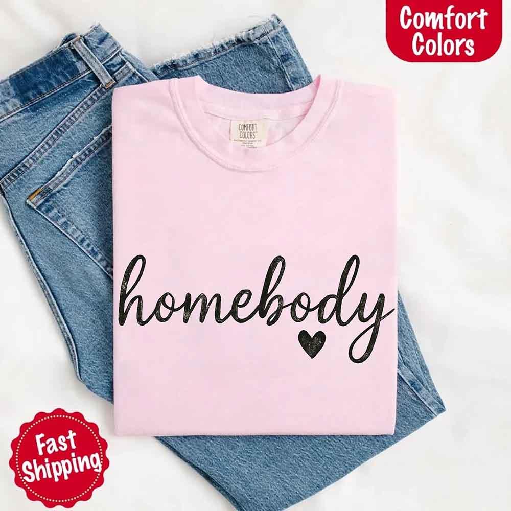 Homebody Comfort Colors Tee – Casual Relaxed Fit Shirt