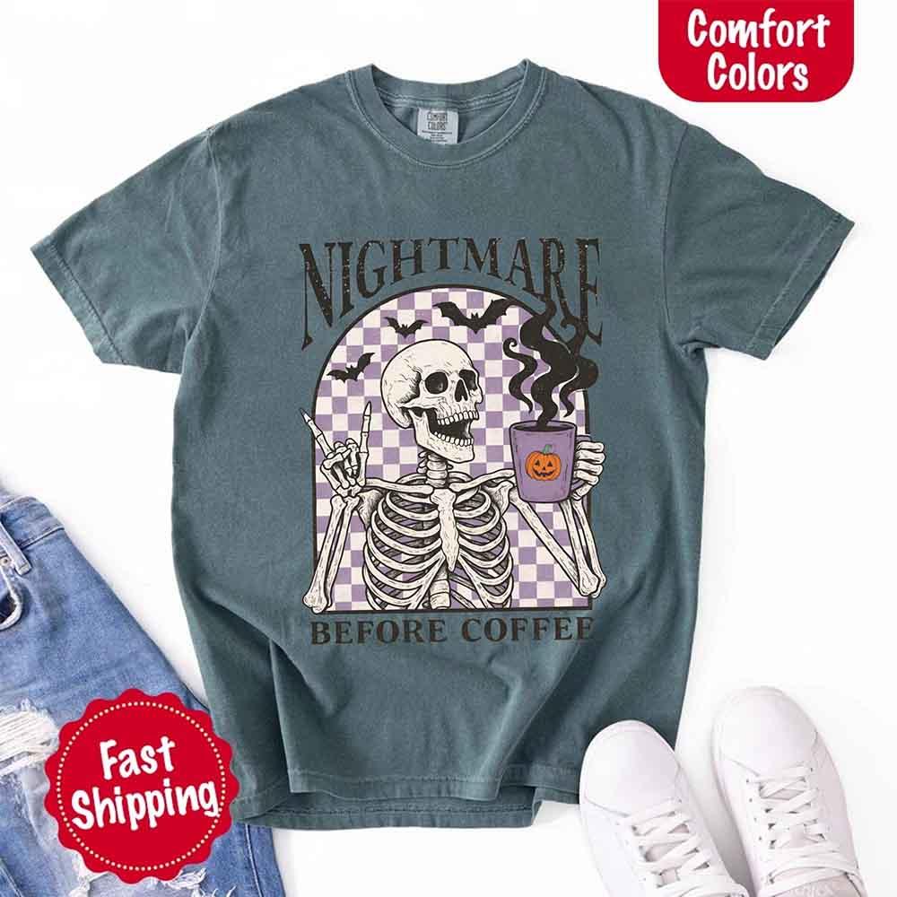 Nightmare Before Coffee Comfort Colors Shirt – Skeleton Funny Halloween Tee